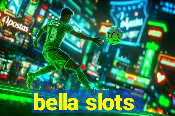 bella slots